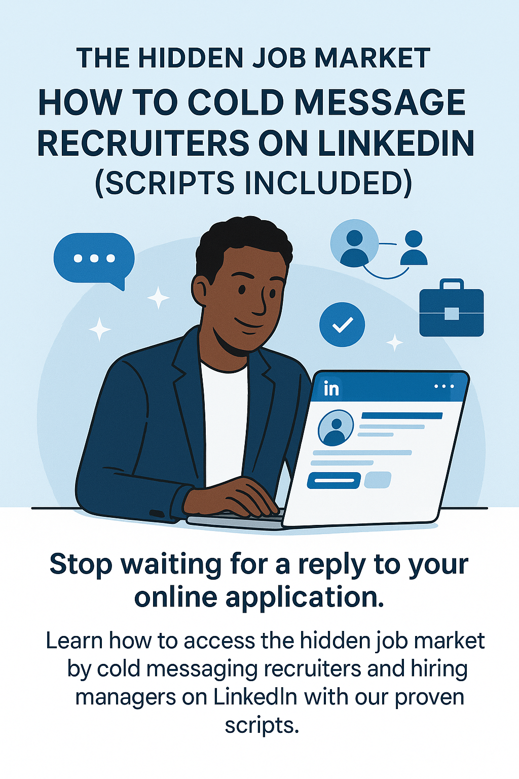 The Hidden Job Market: How to Cold Message Recruiters on LinkedIn (Scripts Included)