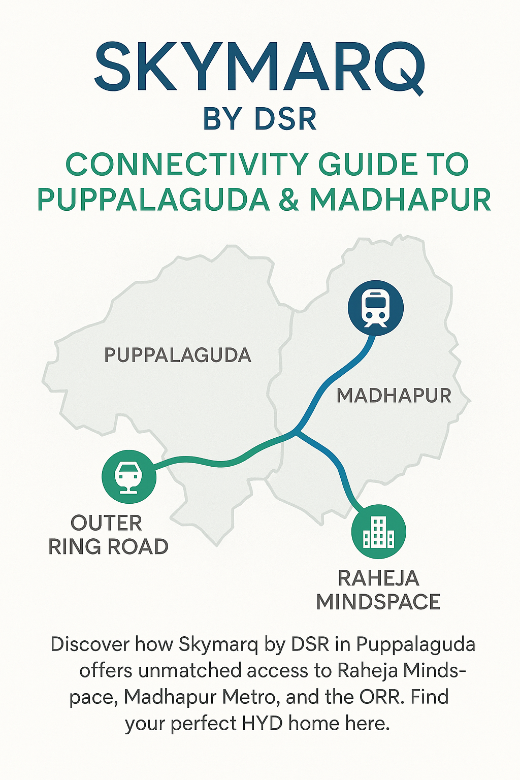 Skymarq by DSR: Connectivity Guide to Puppalaguda & Madhapur