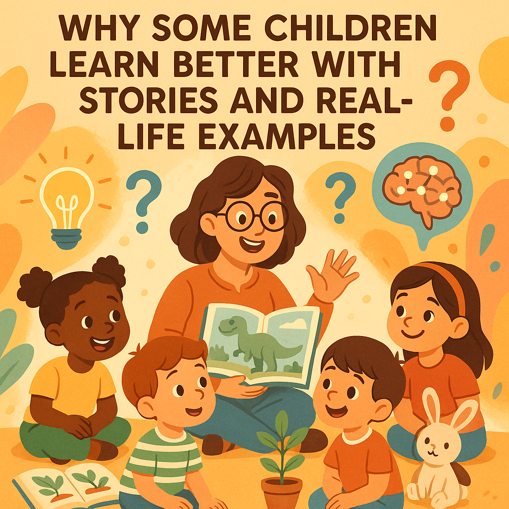 Why Some Children Learn Better With Stories and Real-Life Examples