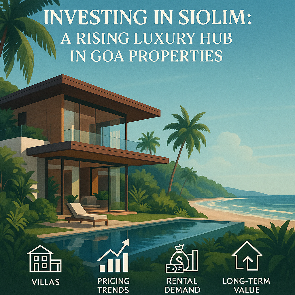 Investing in Siolim: A Rising Luxury Hub in Goa Properties