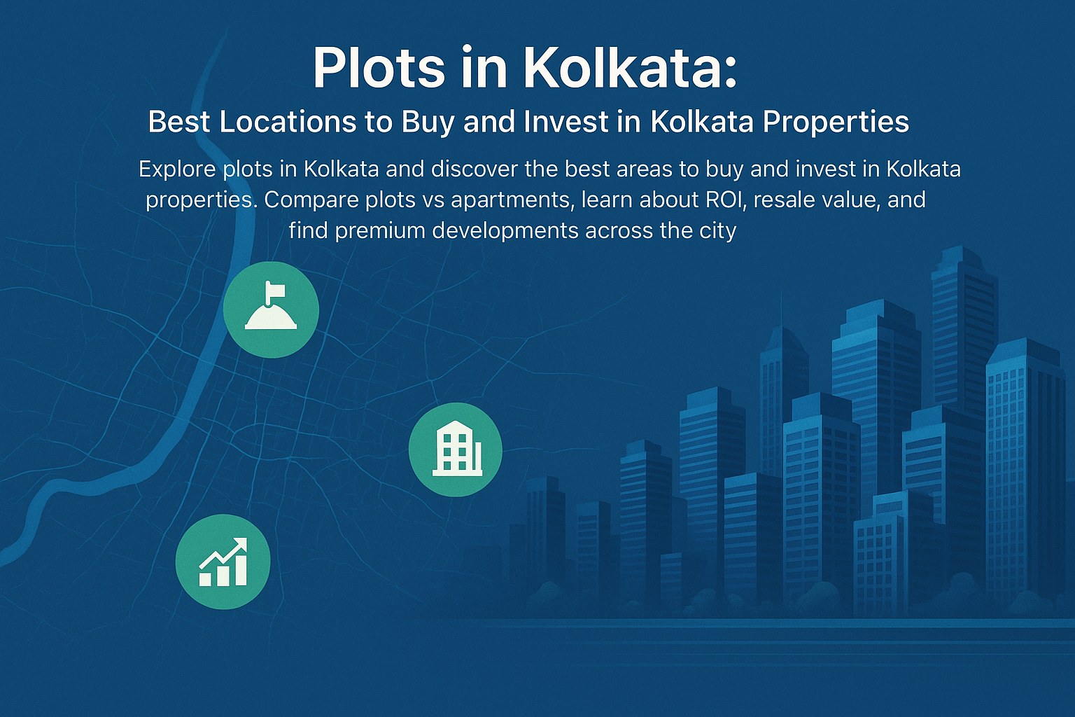 Plots in Kolkata: Best Locations to Buy and Invest in Kolkata Properties