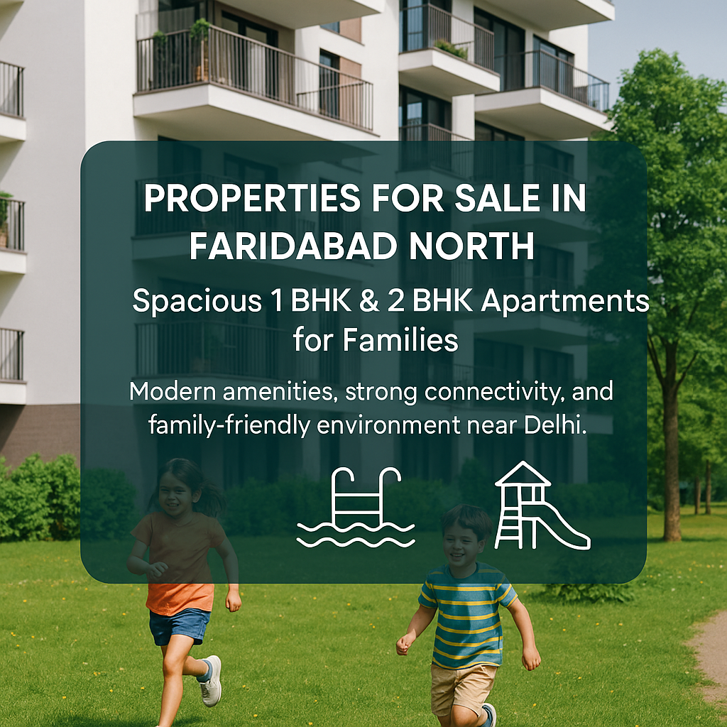 Properties for Sale in Faridabad North – Spacious 1 BHK & 2 BHK Apartments for Families